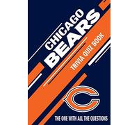 Chicago Bears Trivia Quiz Book: The One With All The Questions