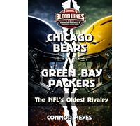 Chicago Bears v Green Bay Packers: The NFL's Oldest Rivalry