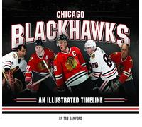 Chicago Blackhawks: An Illustrated Timeline