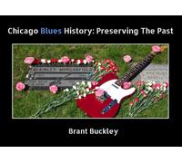 Chicago Blues History: Preserving The Past
