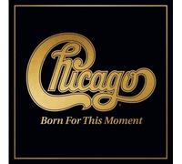 Chicago - Born For This Moment [VINYL]