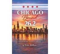 Chicago Bound: A Running Journal for Miles, Memories & the Journey to 26.2: Lined Notebook & Gift for Runners | 6x9 Pages for Thoughts, Travel, Reflection & Everyday Writing