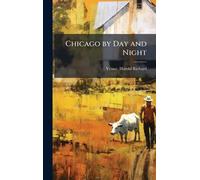 Chicago by Day and Night