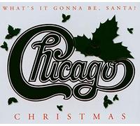 Chicago - Christmas: What's It Gonna Be Santa
