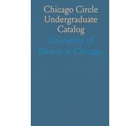 Chicago Circle Undergraduate Catalog: The University of Illinois at Chicago Circle catalog and campus guide, 1968-1969