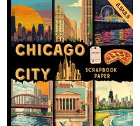 Chicago city scrapbook paper: colorful & modern designs featuring iconic chicago landmarks and travel inspired craft paper for scrapbooking, card making, junk journals and more DIY projects