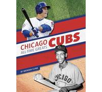 Chicago Cubs All-Time Greats (Mlb All-Time Greats)