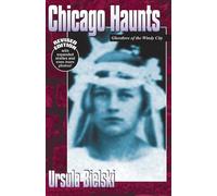 Chicago Haunts: Ghostlore of the Windy City