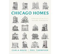 Chicago Homes: A Portrait of the City's Everyday Architecture