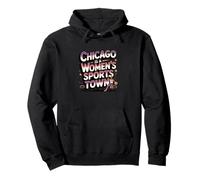 Chicago is a Women's Sports Town Pullover Hoodie