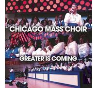 Chicago Mass Choir - Greater Is Coming
