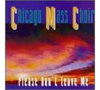 Chicago Mass Choir - Please Don't Leave Me [CASSETTE]