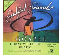 Chicago Mass - I Pray We'll Be Ready [Accompaniment/Performance Track]