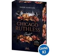 Chicago Ruthless (Band 1) - Sinful: Auftakt der heißen Dark-Romance-Reihe ab 18 Jahren - Enemies to Lovers im Mafia-Setting - Mit exklusivem Lesezeichen und Farbschnitt in der 1. Auflage