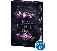 Chicago Ruthless (Band 4) - Painful: Der spektakuläre Abschluss der heißen Dark-Mafia-Reihe mit verführerischem Throuple - Mit exklusivem Lesezeichen und Farbschnitt in der 1. Auflage - Ab 18 Jahren