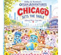 CHICAGO SETS THE TABLE (Abby & Kenton’s Ocean Adventures)