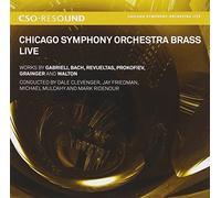 Chicago Symphony Orchestra - Chicago Symphony Orchestra Brass Live: Works By Gabrieli, Bach, Revueltas, Prokofiev, Grainger...