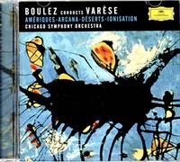 Chicago Symphony Orchestra^Pierre Boulez - Ameriques, Arcana, Deserts, Ionisation (Boulez, Cso)
