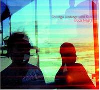 Chicago Underground Duo - Boca Negra