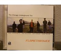 CHICAGO UNDERGROUND TRIO - Flamethrower