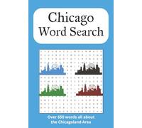 Chicago Word Search: Word Searches with Easy to Read Print about Chicago and the Chicagoland Area - 50 plus puzzles ... Gifts for Chicagoans, Travelers, Vacations, Holidays