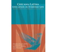 Chicana/Latina Education in Everyday Life: Feminista Perspectives on Pedagogy And Epistemology