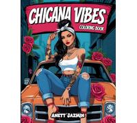 Chicana Vibes Coloring Book: Fun Coloring Pages of Latina Baddie Style and Street Art - Featuring Chicana Designs, Lowriders, Tattoos, and Barrio Culture