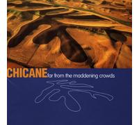 Chicane - Far From the Maddening Crowds