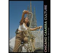 Chicano Camera Culture : A Photographic History, 1966 to 2026