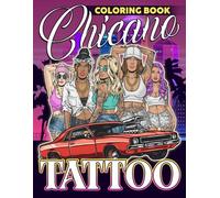 Chicano Tattoo Coloring Book: Beautiful Tattoos Illustrations with Traditional Art, Barrio Pride and Lowriders Coloring Book for Adults Relaxation, Anti-Stress and Creativity