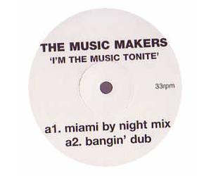 Chicco Secci & Robbie Rivera Present Music Makers, The - THE MUSIC MAKERS / I'M THE MUSIC TONITE