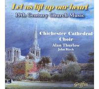Chichester Cathedral Choir - Let Us Lift Up Our Heart: 19th Century Church Music