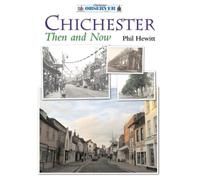 Chichester Then and Now
