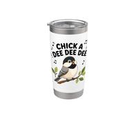 Chick A Dee Dee Dee Funny Chickadee Bird Lover Birdwatching Stainless Steel Insulated Tumbler
