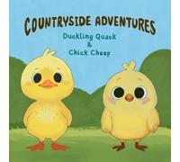 Chick Cheep and Duckling Quack (Countryside Adventures)