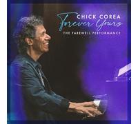 CHICK COREA - Forever Yours: The Farewell Concert
