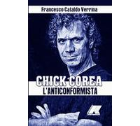 CHICK COREA. L'ANTICONFORMISTA