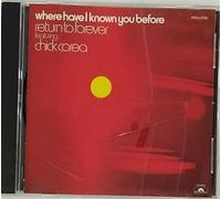 Chick Corea & Return to Foreve - Where Have I Known You Before