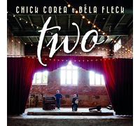 Chick Corea & Bela Fleck : Two CD 2 discs (2015) NEW Fast and FREE P & P