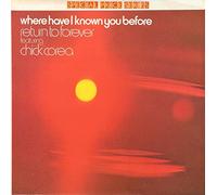 Chick Corea - Where Have I Known You Before
