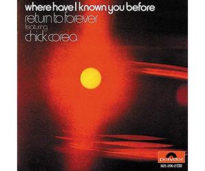 Chick Corea - Where Have I Known You Before