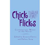 Chick Flicks: Contemporary Women at the Movies