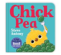 Chick Pea : A First Book About Food and Colours