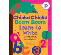 Chicka Chicka Boom Boom Learn to Write Workbook for Preschoolers : Writing Practice for Pen Control, Line Tracing, and Learning Letters and Numbers for Ages 3-5