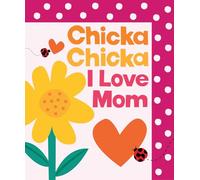 Chicka Chicka I Love Mom (Chicka Chicka Book, A)