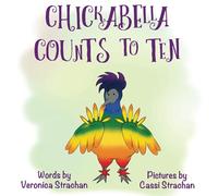 Chickabella Counts to Ten: The Adventures of Chickabella Book 2