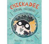 Chickadee: Criminal Mastermind