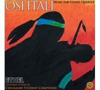 CHICKASAW,STUDENT COMPOSERS - Oshtali: Music for String Quartet