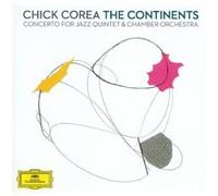 Corea, Chick - The Continents: Concerto For Jazz Quintet & Chamber Orchestra