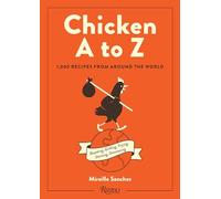 Chicken A to Z: 1,000 Recipes from Around the World